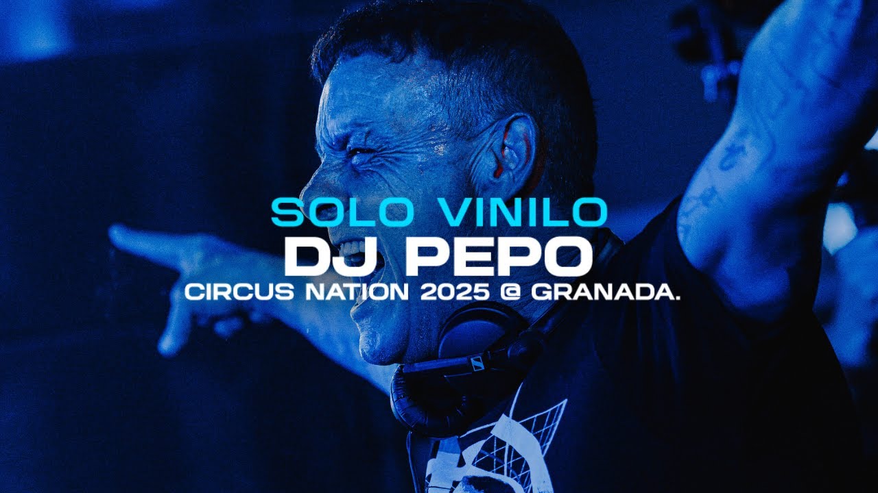 DJ PEPO -  Solo Vinilo / Circus Nation 2025 (Granada)