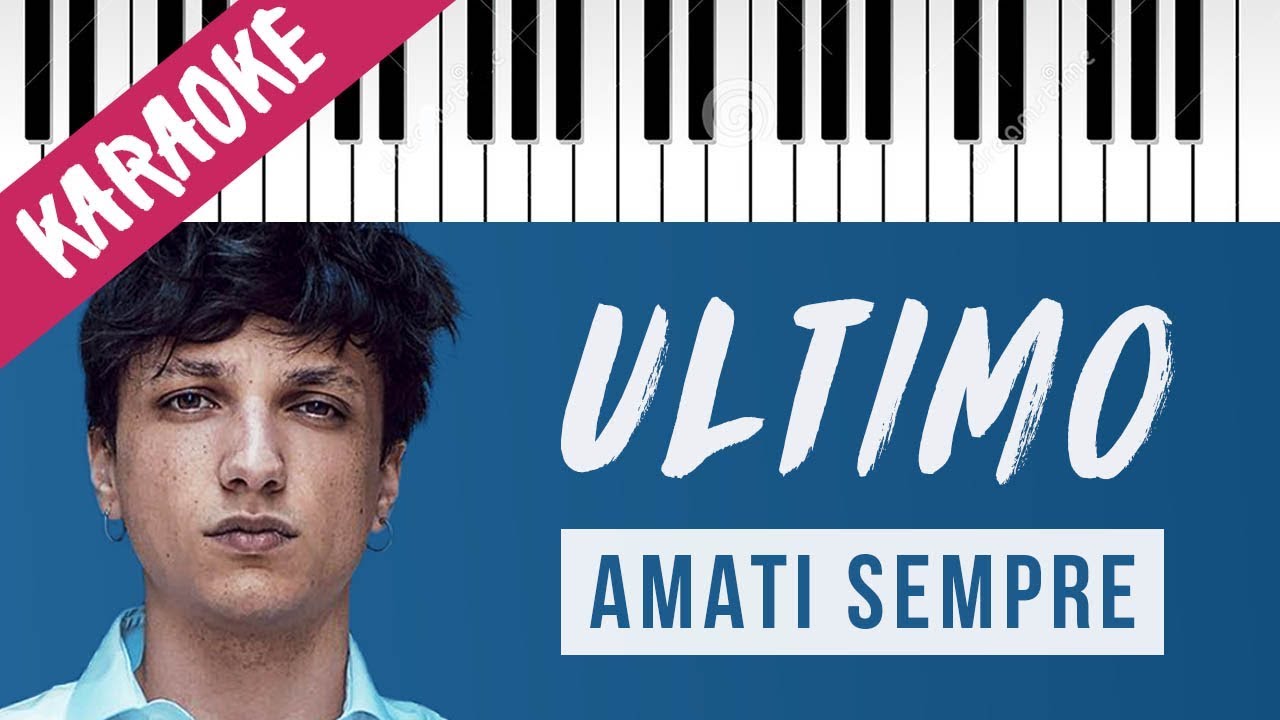 Ultimo | Amati Sempre  // Piano Karaoke con Testo