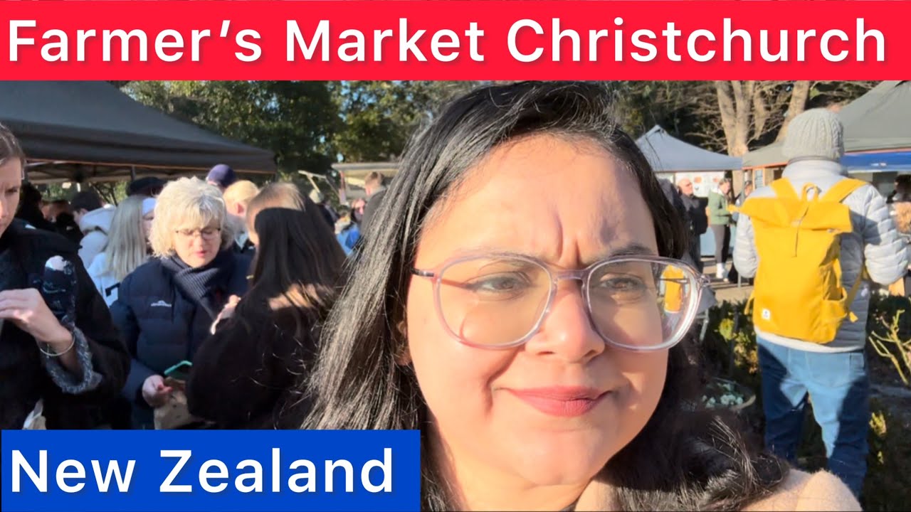Christchurch Farmer’s Market | 4K | Christchurch | | New Zealand | न्यू ज़ीलैंड का फॉर्मर्स मार्केट