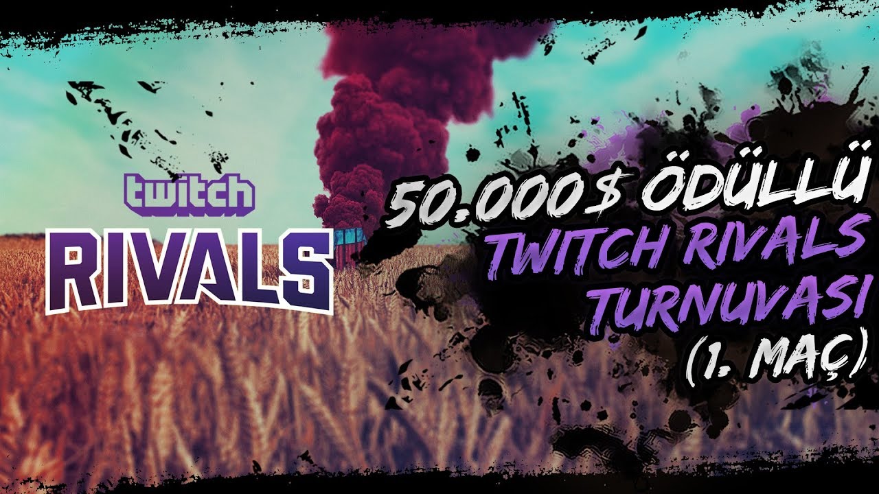 50.000$ ÖDÜLLÜ TWITCH RIVALS TURNUVASI [1. MAÇ]