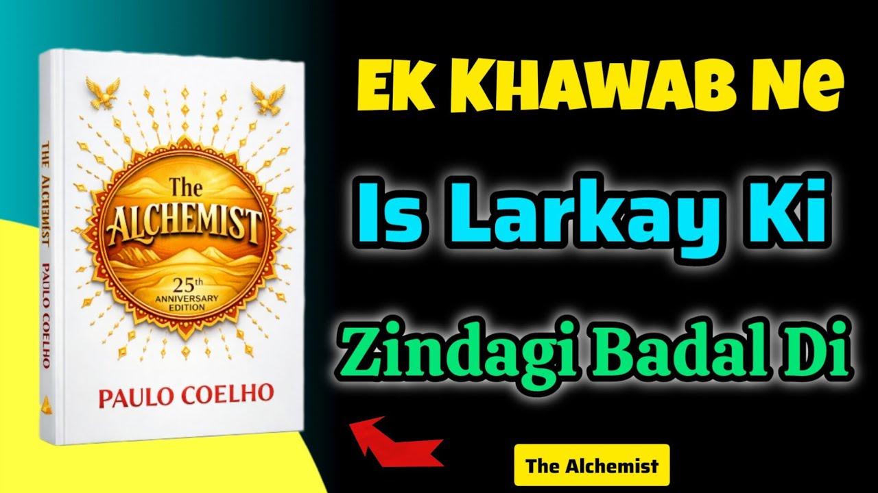 The Alchemist | Ek Khawab, Ek Safar Aur Zindagi Ka Asal Raaz