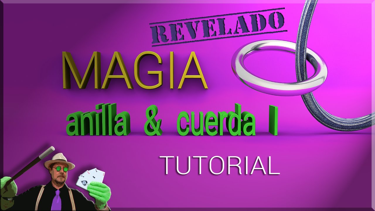 SUPER TUTORIAL de Magia: La Anilla y la Cuerda 1 REVELADO (Magic Trick: The ring and rope 1)