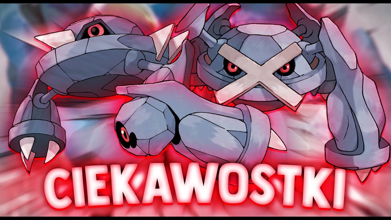 CIEKAWOSTKI POKEMON -😠 BELDUM METANG METAGROSS 😠-