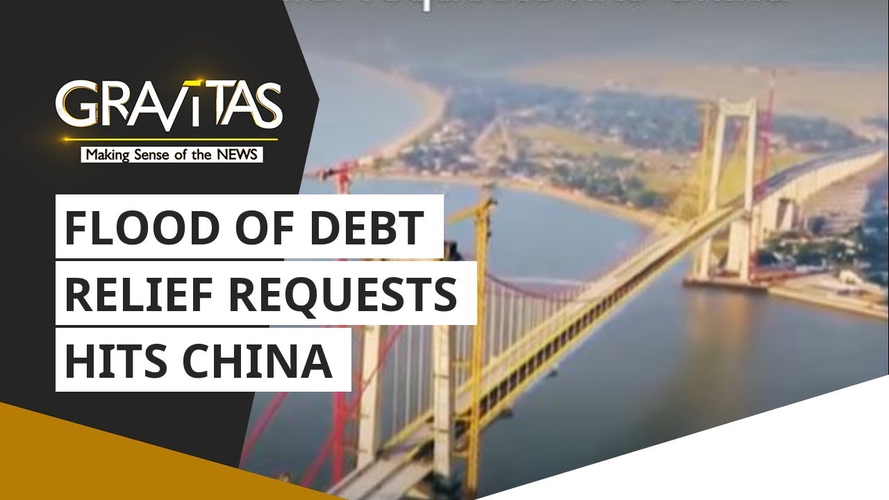 Gravitas: Flood of debt relief requests hits China