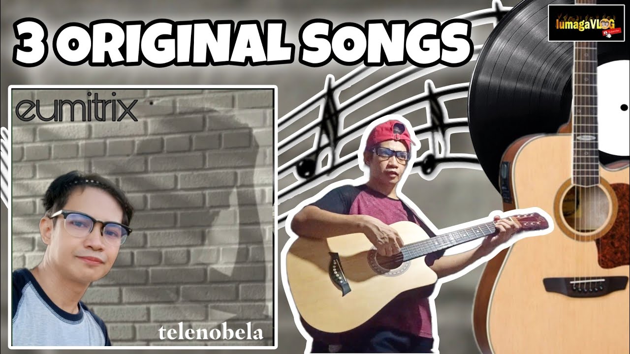 EUMITRIX ORIGINAL THREE SONGS | Lumagavlog