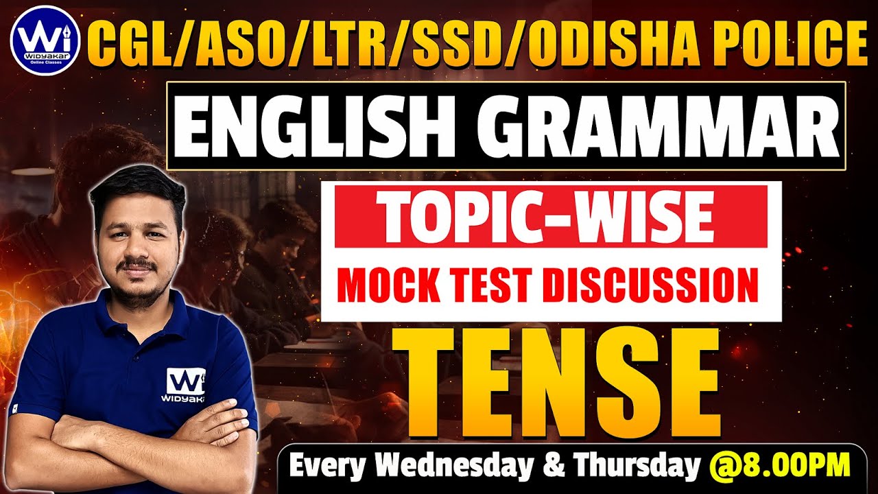 TENSE | Topic-Wise Mock Test Discussion | ENGLISH GRAMMAR | CGL/ASO/ODISHA POLICE/LTR/SSD TGT