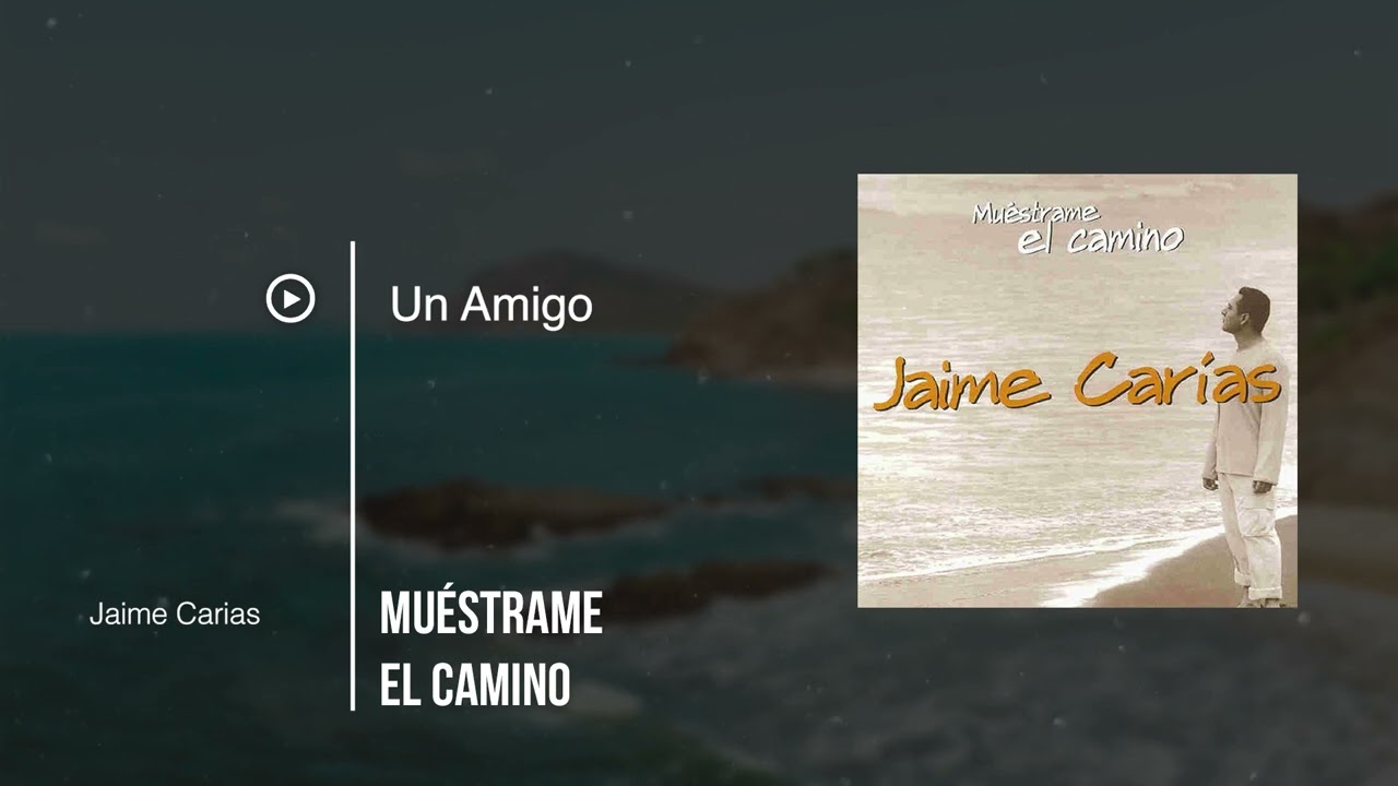 Muéstrame El Camino | Jaime Carias |Álbum Completo
