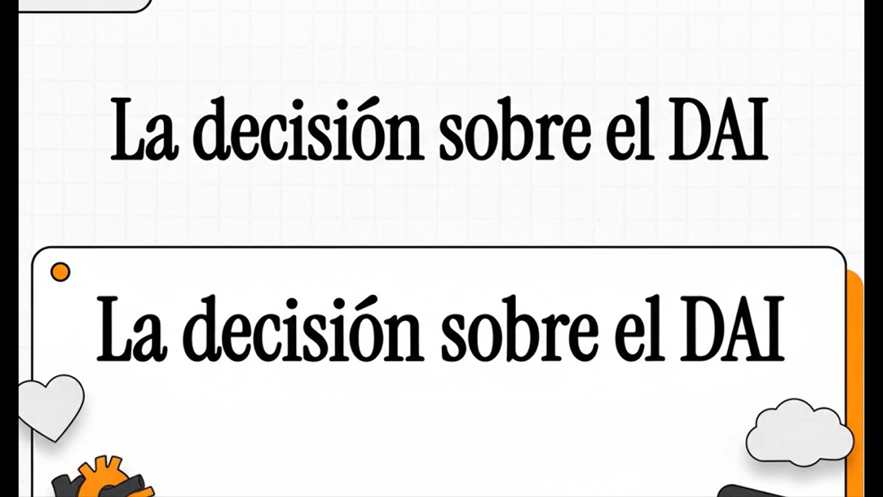 7 La decisión sobre el DAI