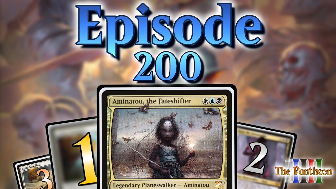 Aminatou, the Fateshifter! | Episode 200! | Commander Top 5! | EDH | MTG | The Pantheon | Ep.200