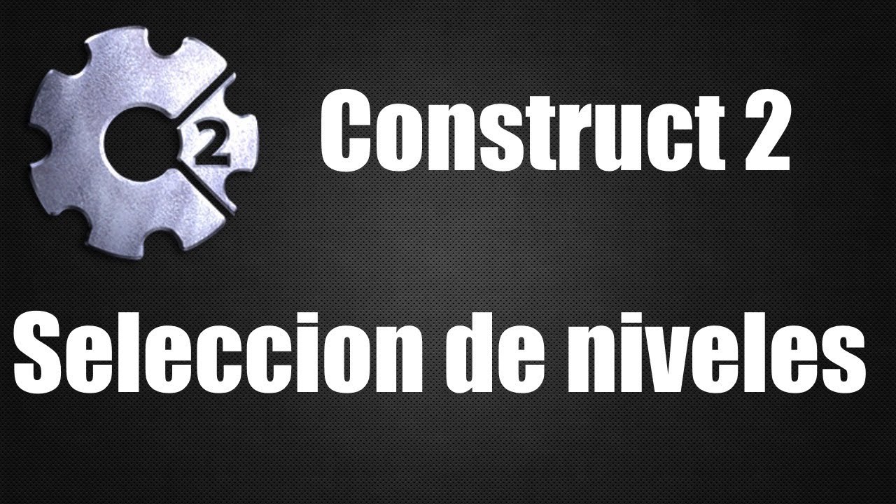 Como crear un selector de niveles | Construct 2