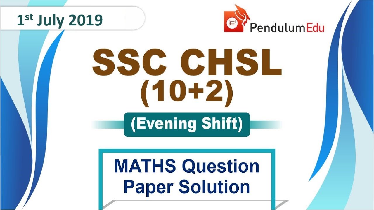 SSC CHSL (10+2) Previous Year Paper 1 July 2019 Evening Shift Maths Questions Solved | SSC CHSL Math