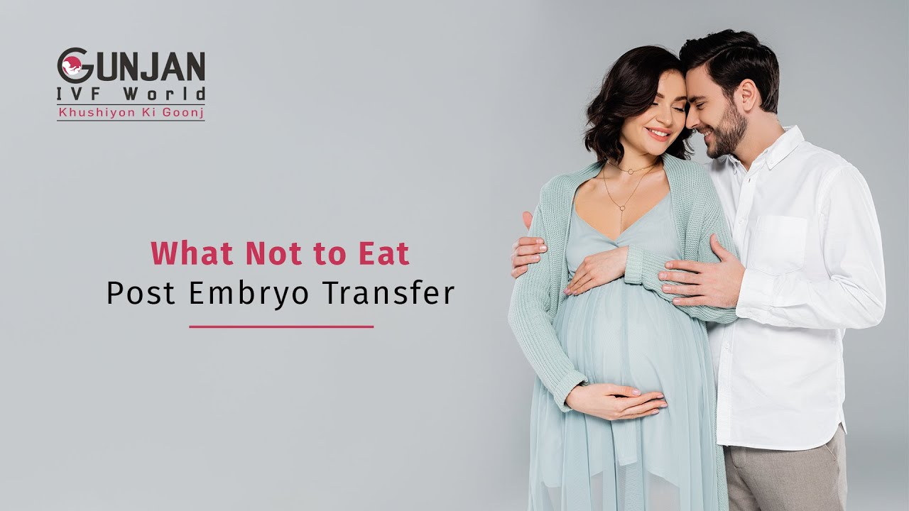 What Not to Eat Post Embryo Transfer #ivfsuccess #gunjanivfworld #ivfcentre #embryotransfer