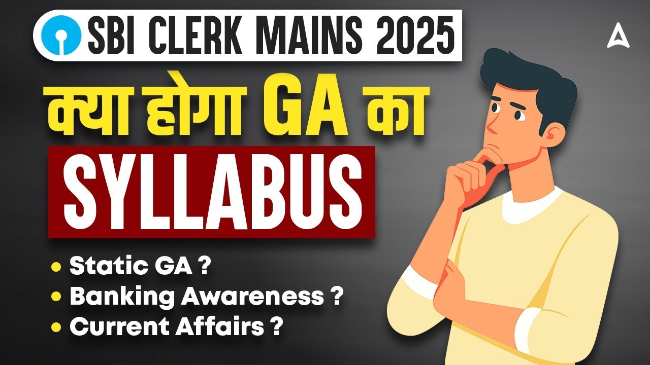 SBI Clerk Mains 2025 | GA Syllabus Explained | Static GK, Banking Awareness & Current Affairs