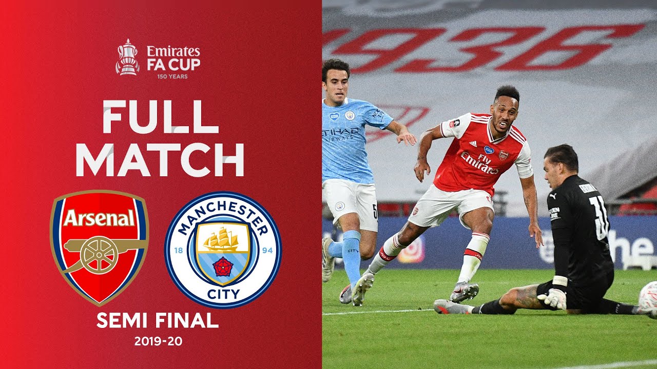 FULL MATCH | Arsenal v Manchester City | Emirates FA Cup Semi Final 2019-20