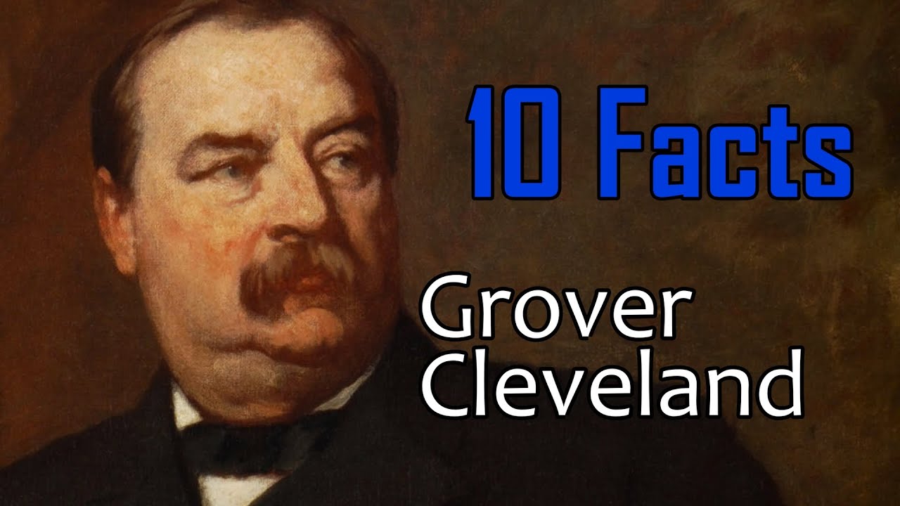 10 Grover Cleveland Facts