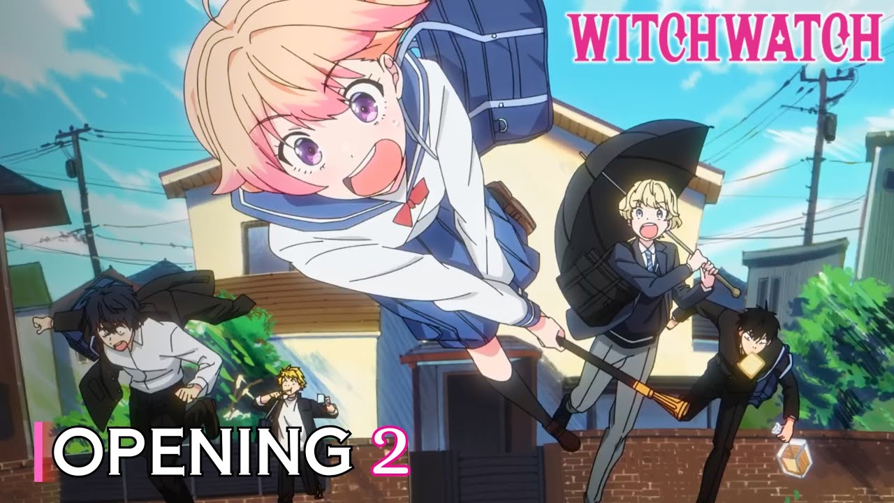 「Creditless」Witch Watch OPENING 2 -『Tokihanate!』4K UHD