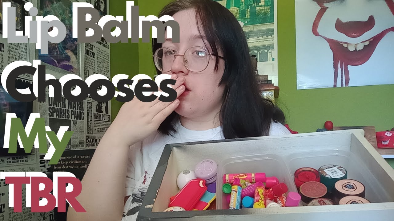 Lip balm picks my Tbr for July and August