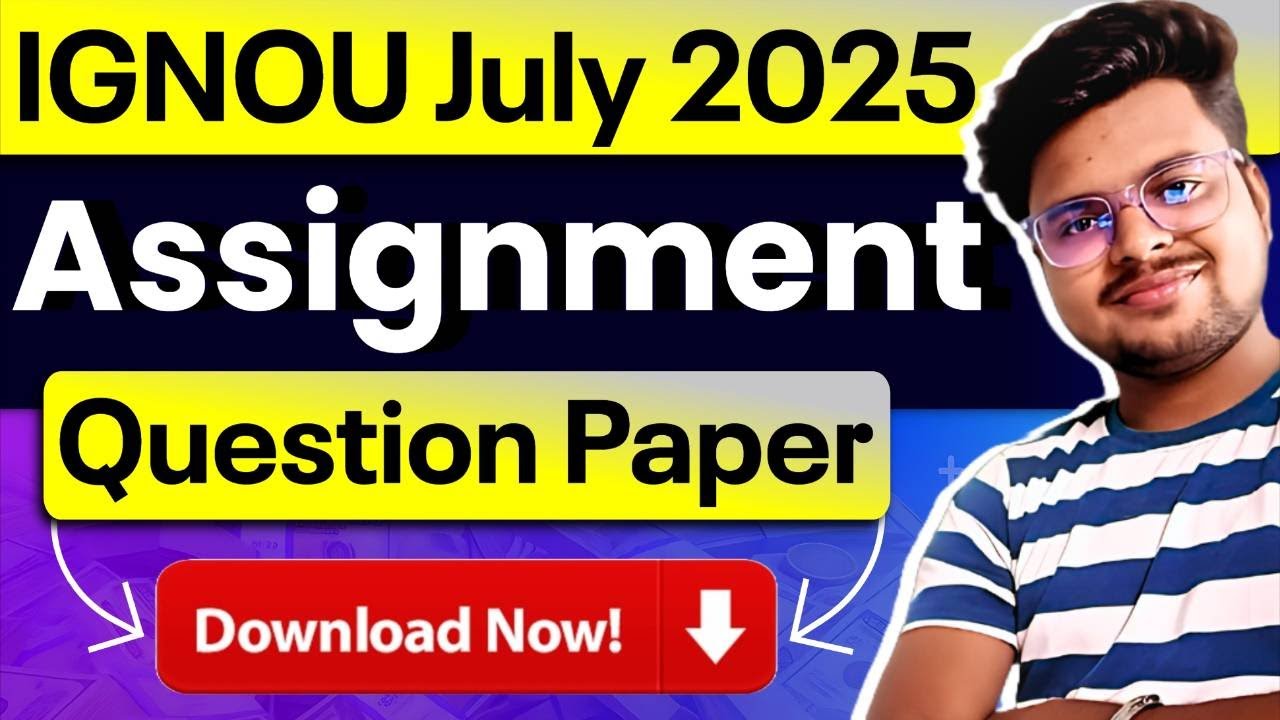 IGNOU July 2025 Admission ✅ How to Download Assignment Question Paper? Full Guide!