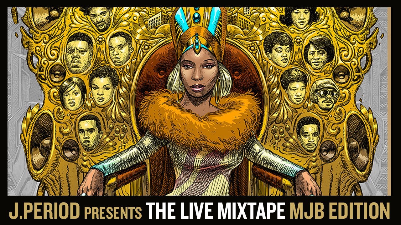 J.PERIOD Presents The Live Mixtape: MJB Edition [Mary J. Blige Tribute]