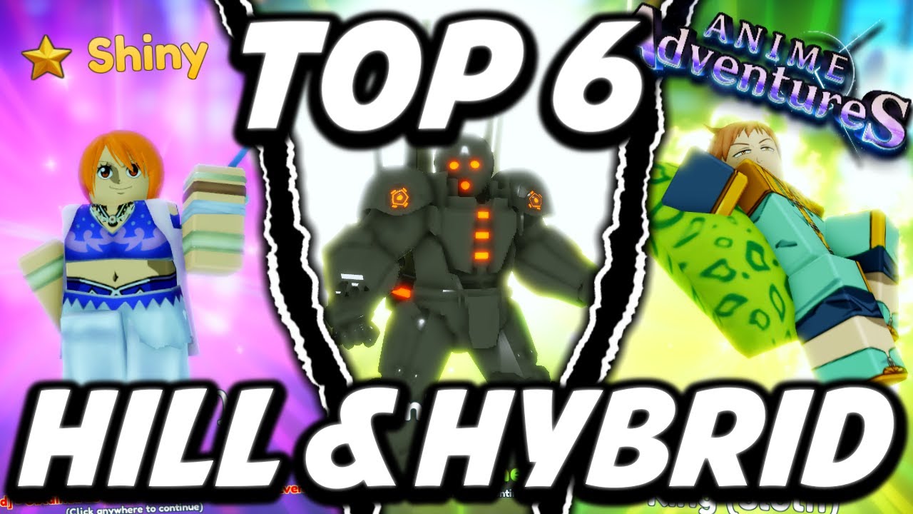 Top 6 BEST Hill & Hybrid Units In Anime Adventures Update 11.5! Roblox