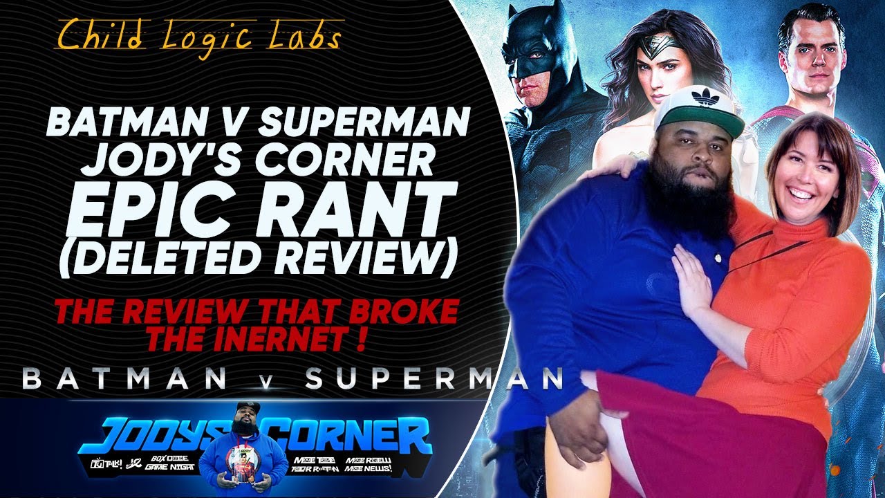 Batman Vs Superman Jody's DELETED RANT