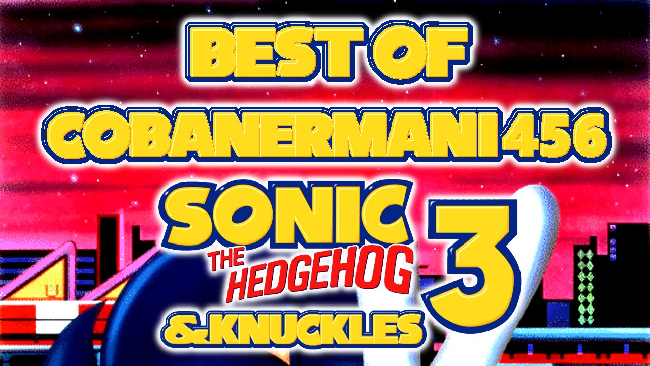 Best of Cobanermani456 - Sonic 3 & Knuckles