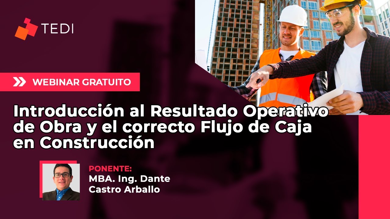 Webinar | Introducción al Resultado de Operativo de obra | Flujo de Caja de Construcción