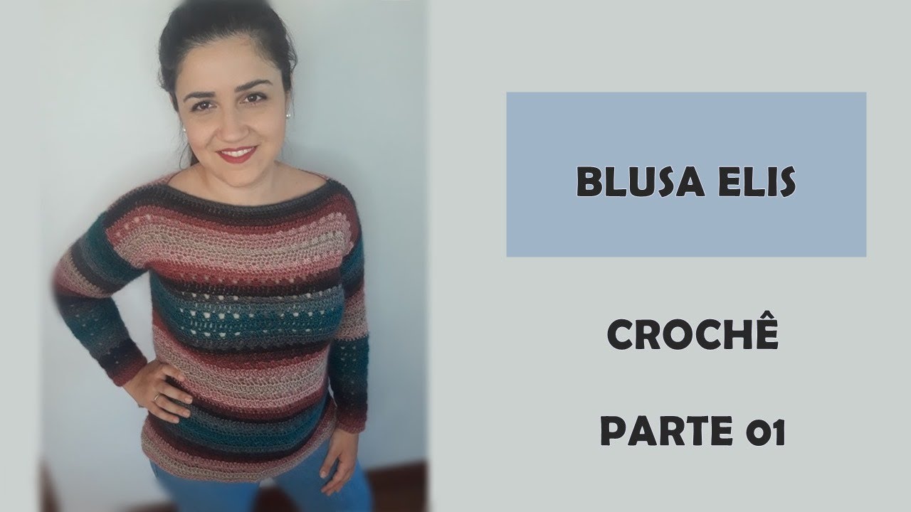 BLUSA ELIS - CROCHÊ (Parte 01)