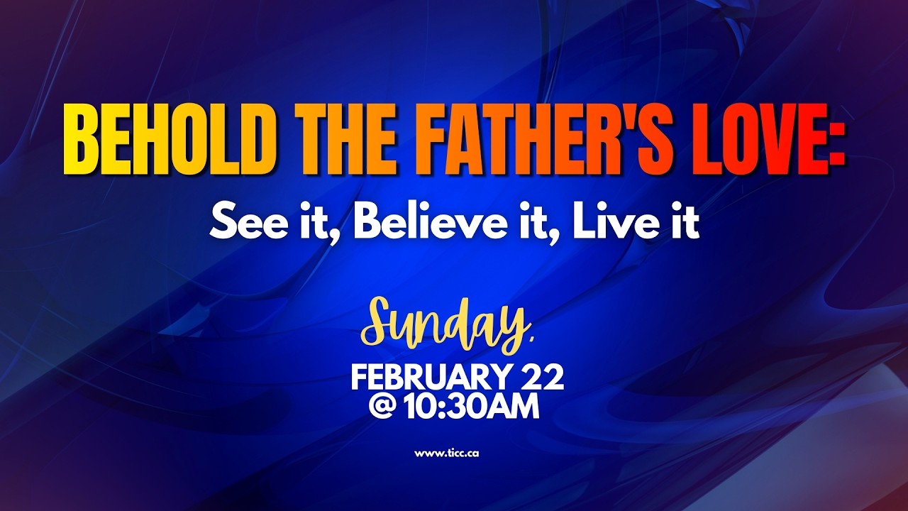 Behold the Father's Love | February 22, 2026 | 10:30 AM