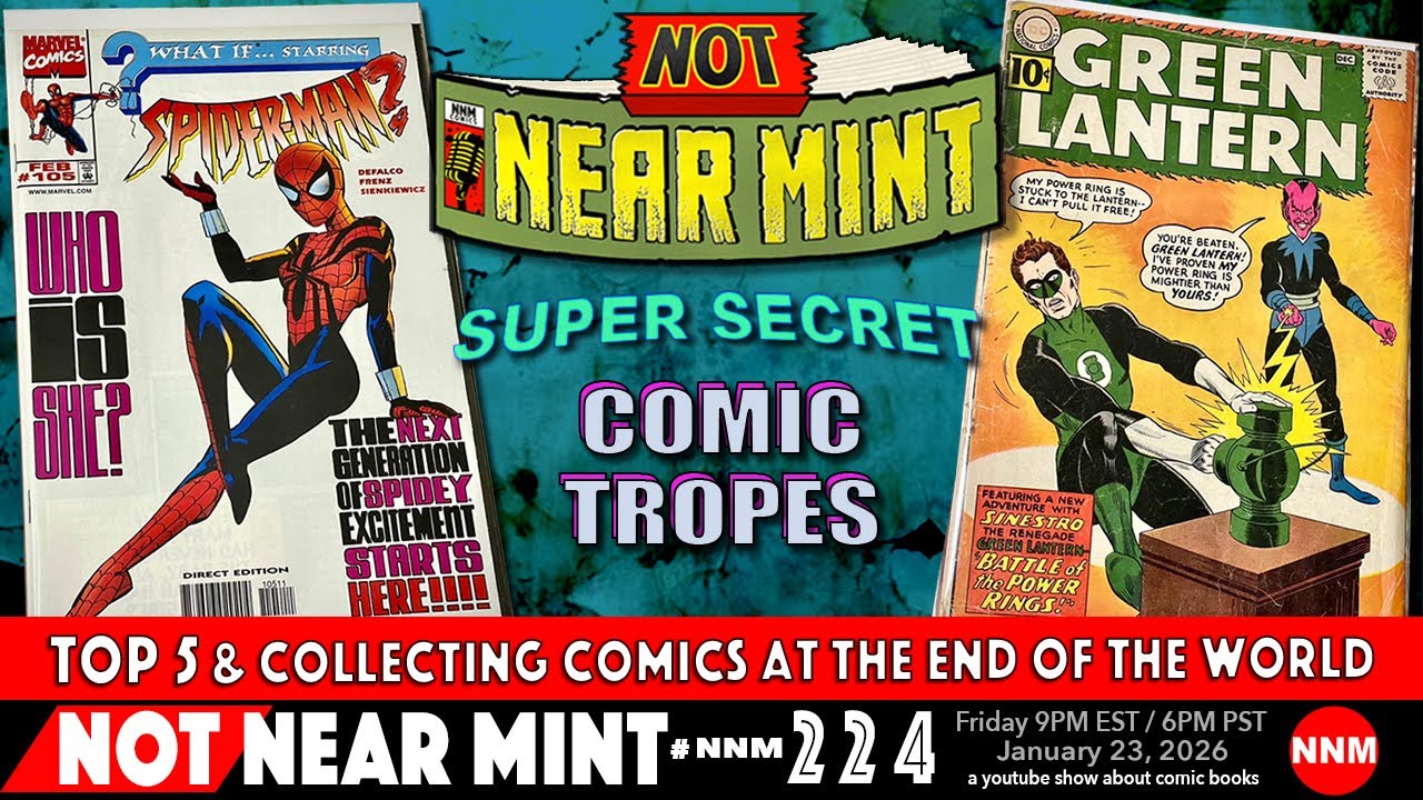 Not Near Mint 224: Top 5 & Collecting Comics at the End of the World - SUPER SECRET COMIC TROPES