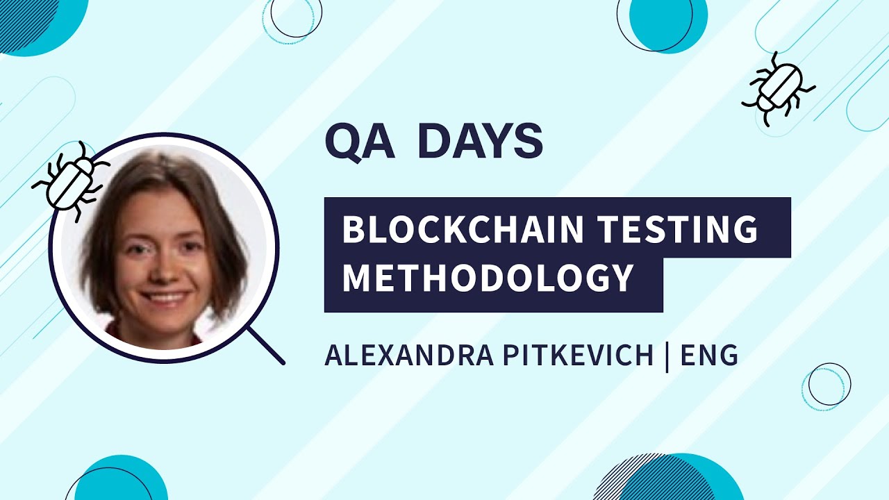 Blockchain testing methodology the way we'd like to approach the complex ecosystem | A Pitkevich
