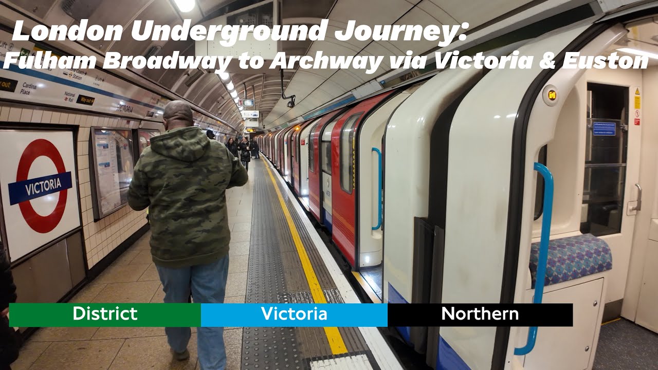 London Underground Journey: Fulham Broadway to Archway via Victoria & Euston