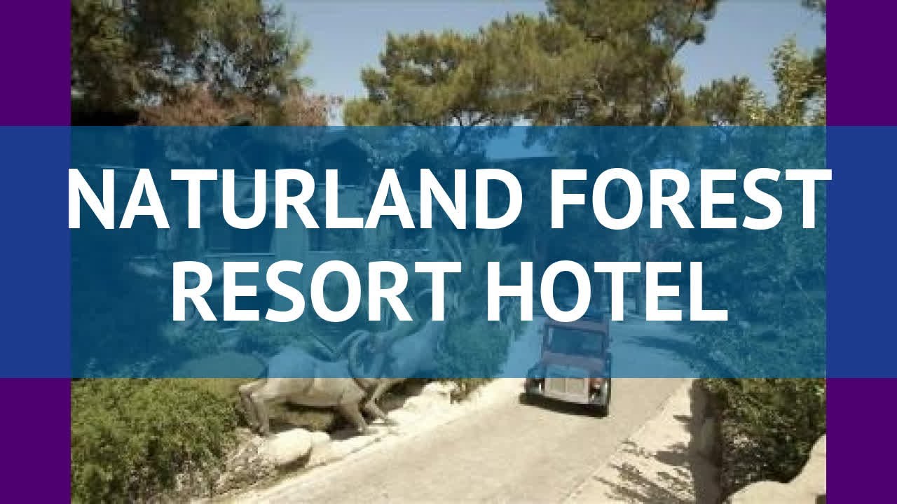 NATURLAND FOREST RESORT HOTEL 5* Кемер обзор &ndash; НАТУРЛАНД ФОРЕСТ РЕЗОРТ ХОТЕЛ 5* Кемер видео обзор
