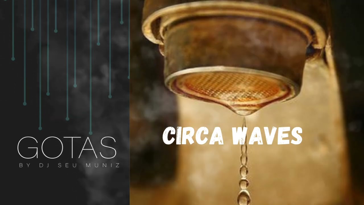 CIRCA WAVES - Do You Wanna Talk