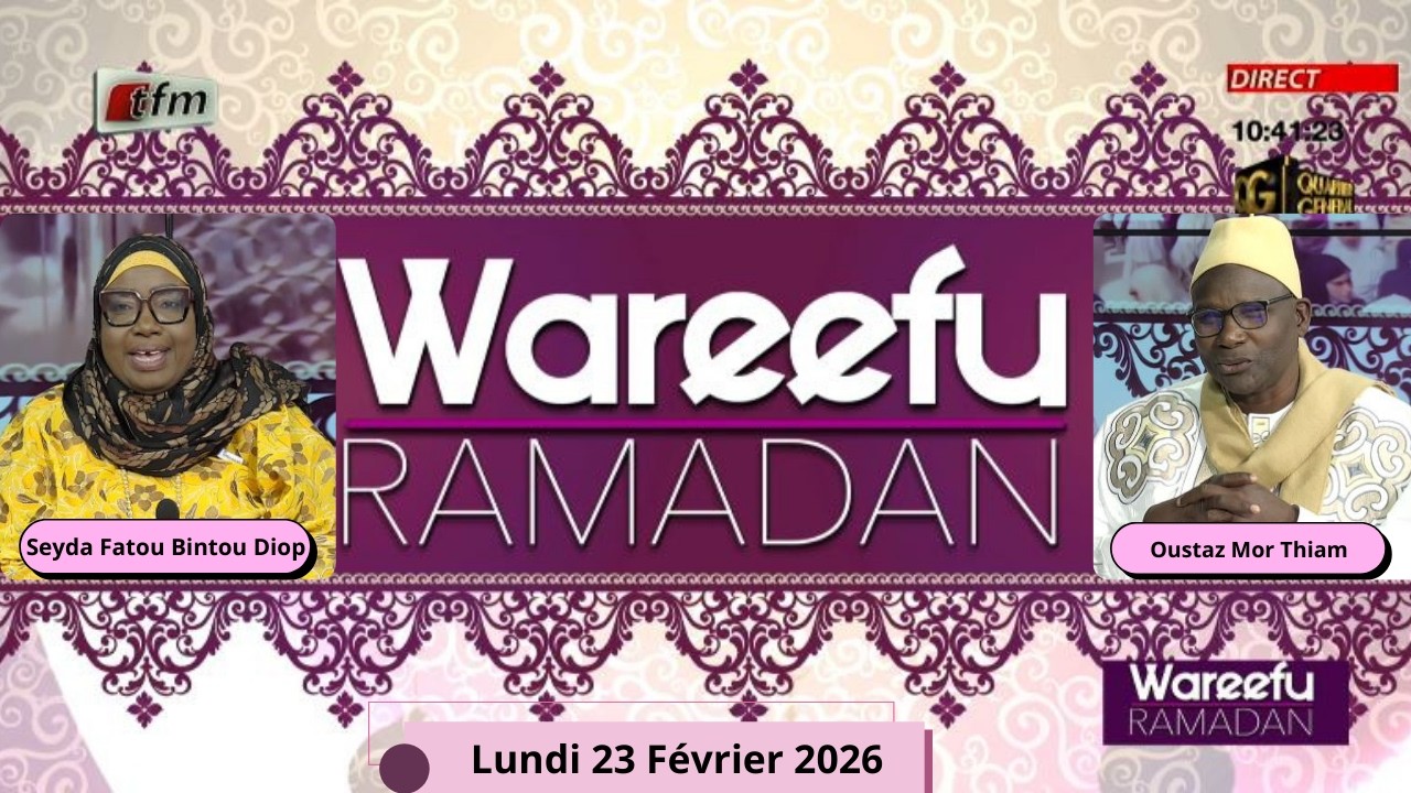 🚨 🚨 TFM LIVE : Wareefu Ramadan - 23 Février 2026 - Pr : Seyda Fatou Bintou Diop
