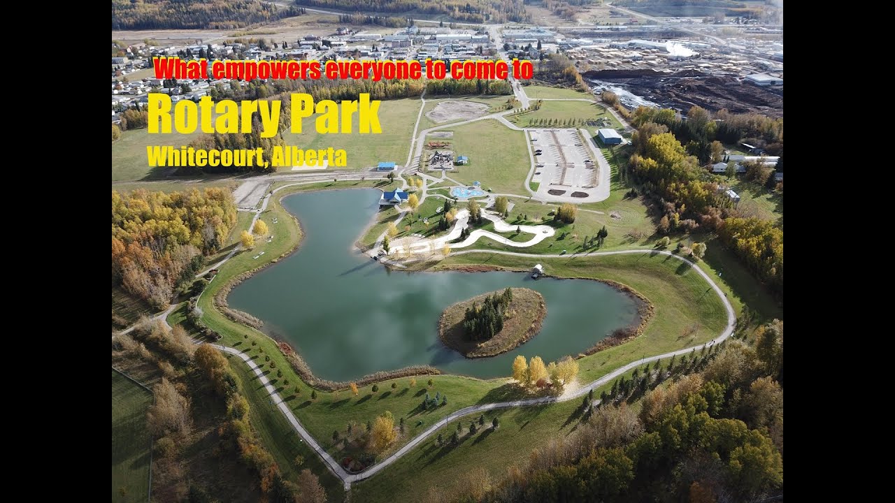 What empowers everyone to come to Rotary Park, Whitecourt, Alberta