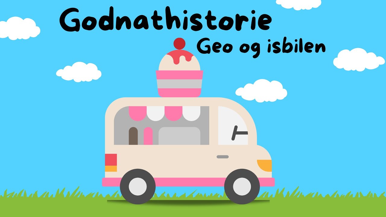 Geo og isbilen | Lydbog | Godnathistorier For Børn