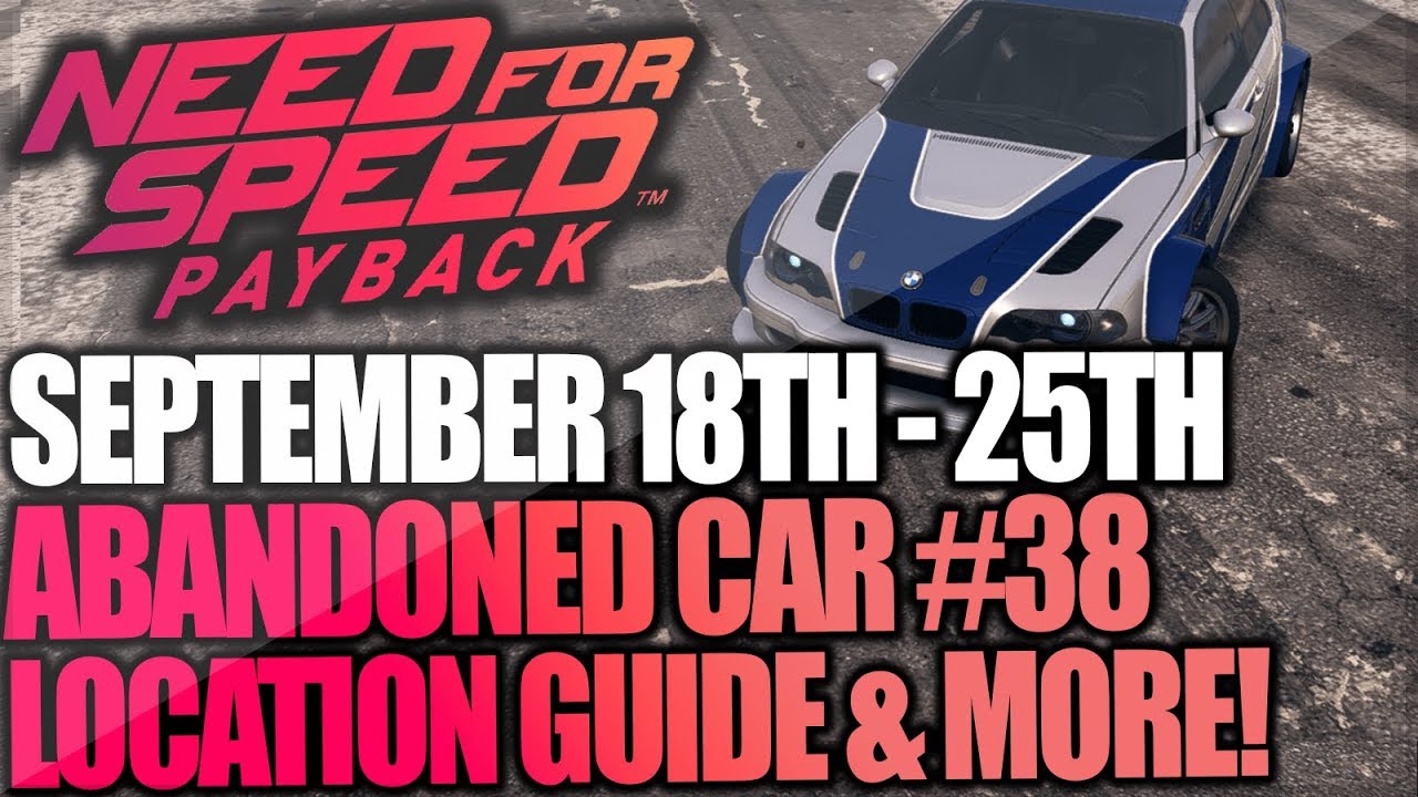 Need For Speed Payback Abandoned Car #38 - Location Guide + Gameplay - NFSMW BMW M3 GTR!
