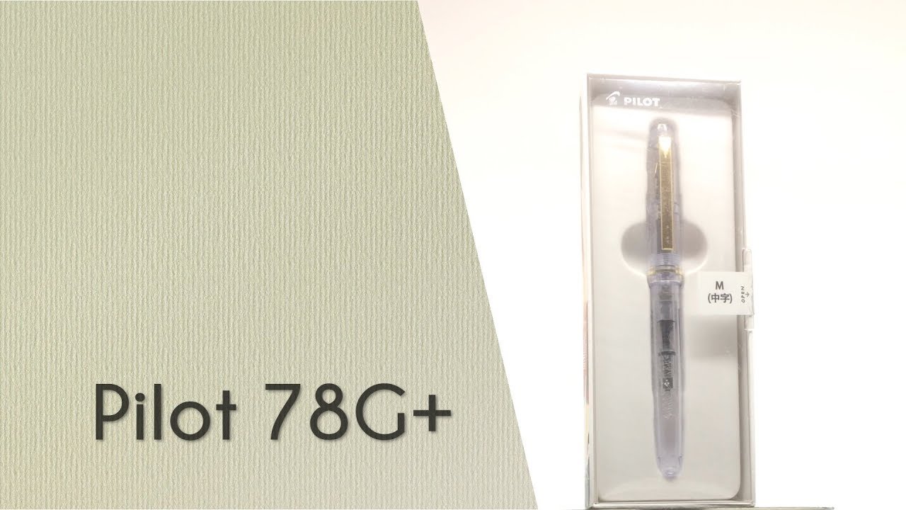 Pilot 78G+ Fountain Pen Showcase