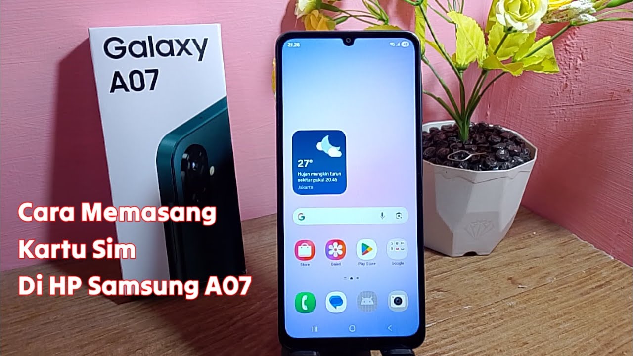 Cara Memasang Kartu Sim Di HP Samsung A07