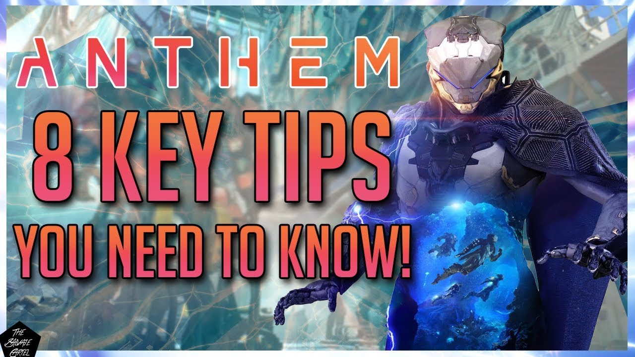 ANTHEM TIPS: 8 FUNDAMENTAL THINGS YOU SHOULD KNOW!