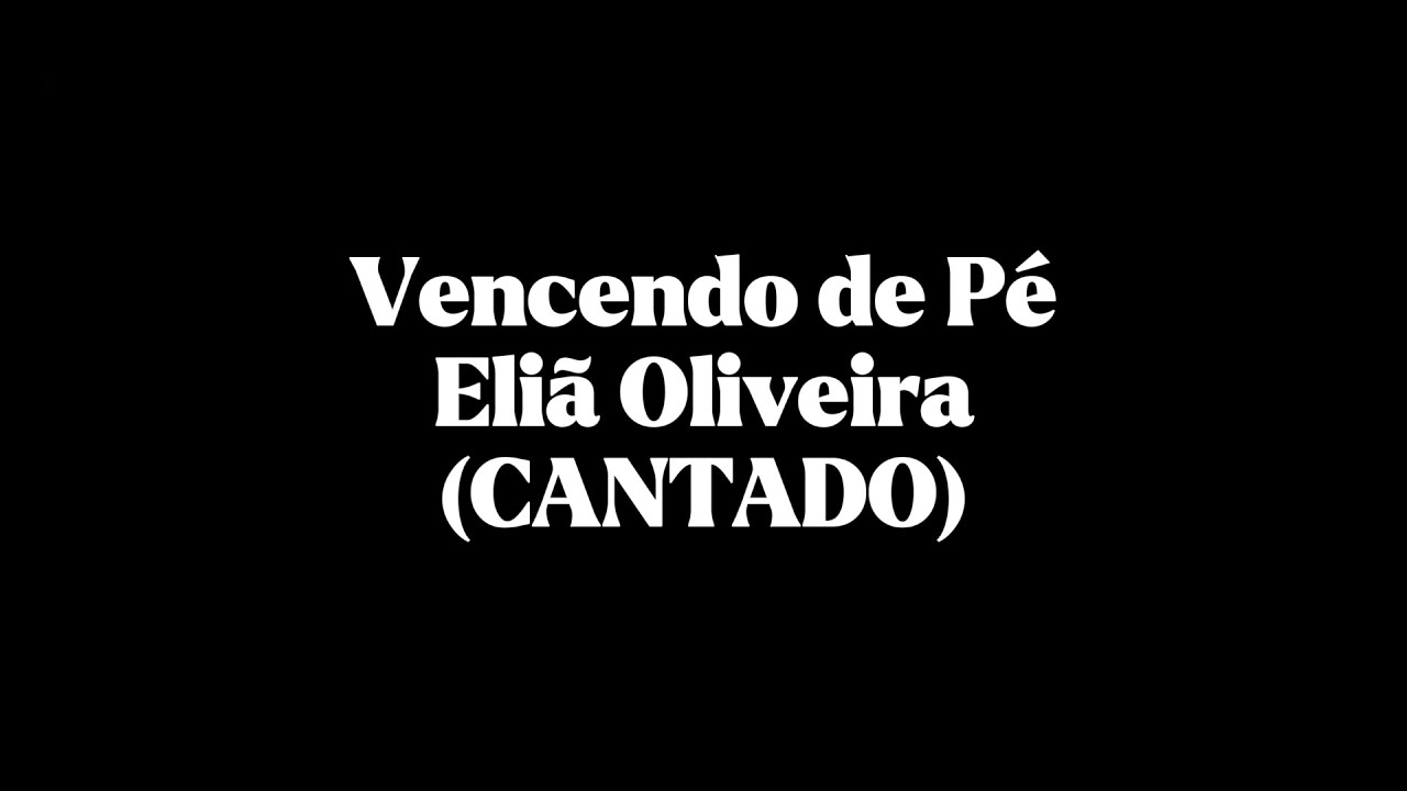 Vencendo de pé - Eliã Oliveira Cantado com Letra