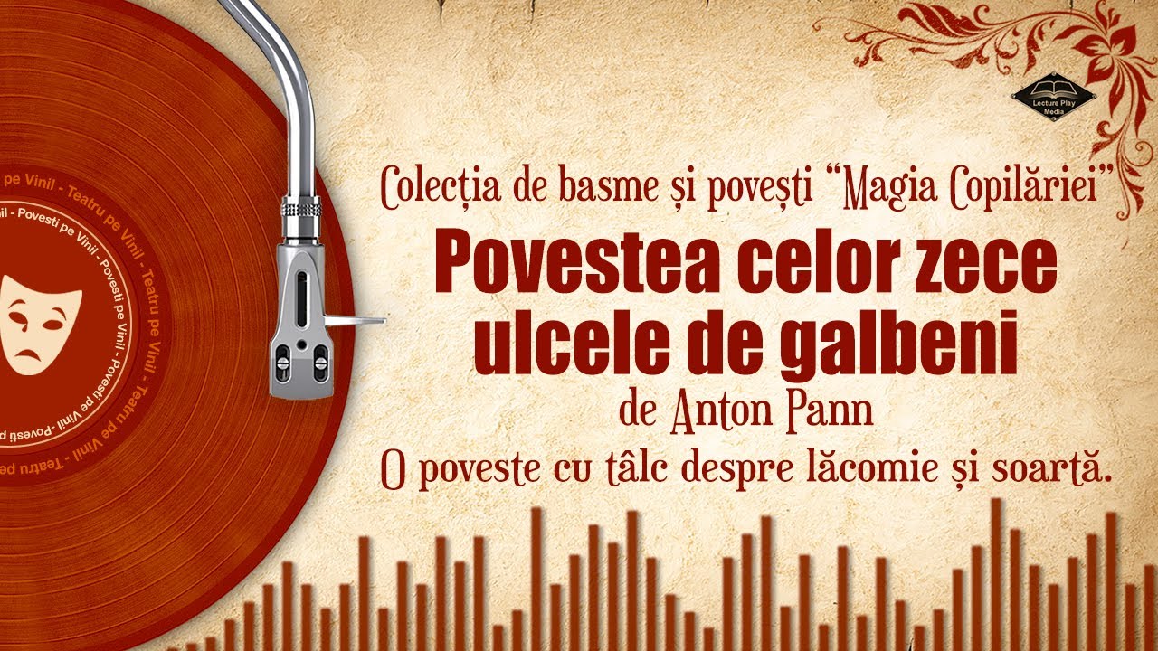 Povestea celor zece ulcele de galbeni - de Anton Pann | Colectia de basme si povesti🎧📖💖