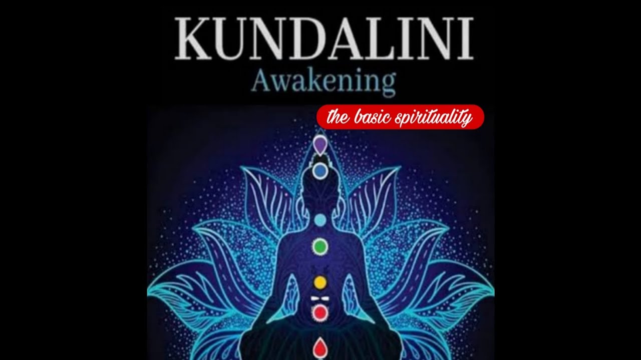 KUNDALINI AWAKENING - The basic spirituality