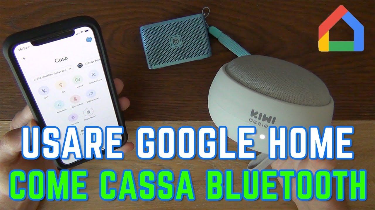GOOGLE HOME come CASSA Bluetooth e come collegare CASSA BLUETOOTH ESTERNA