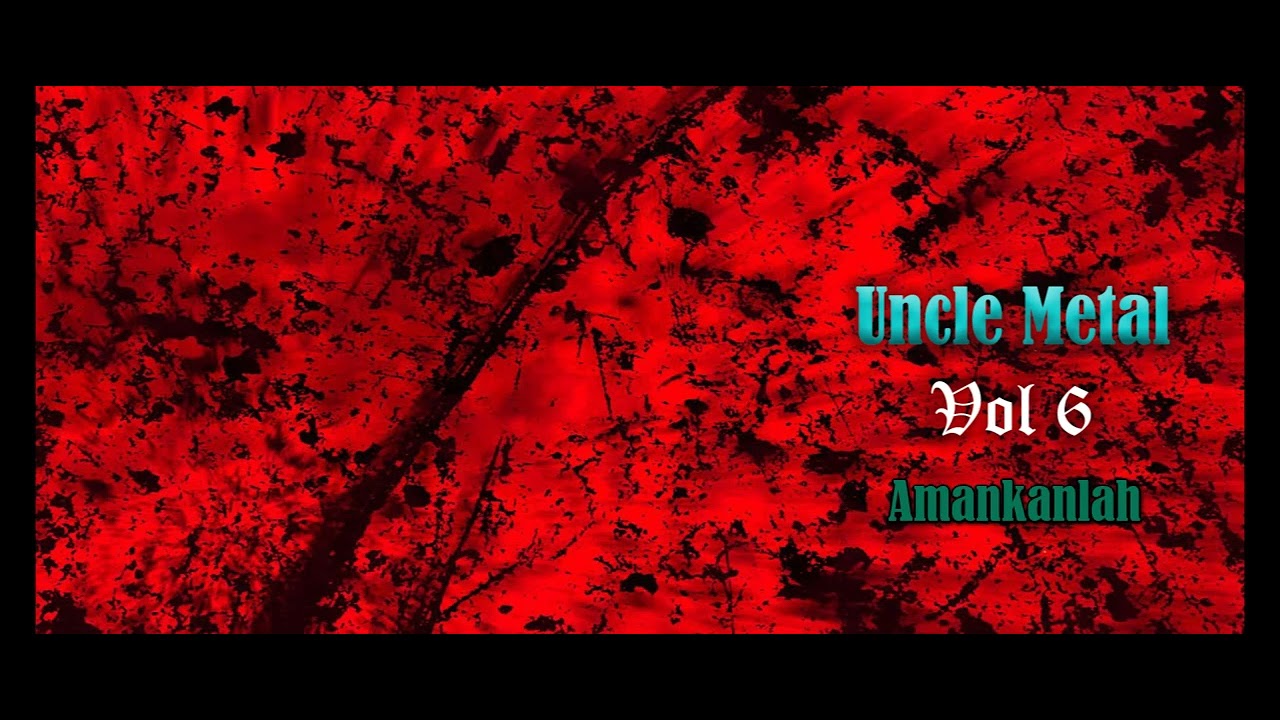 Amankanlah By Uncle Metal