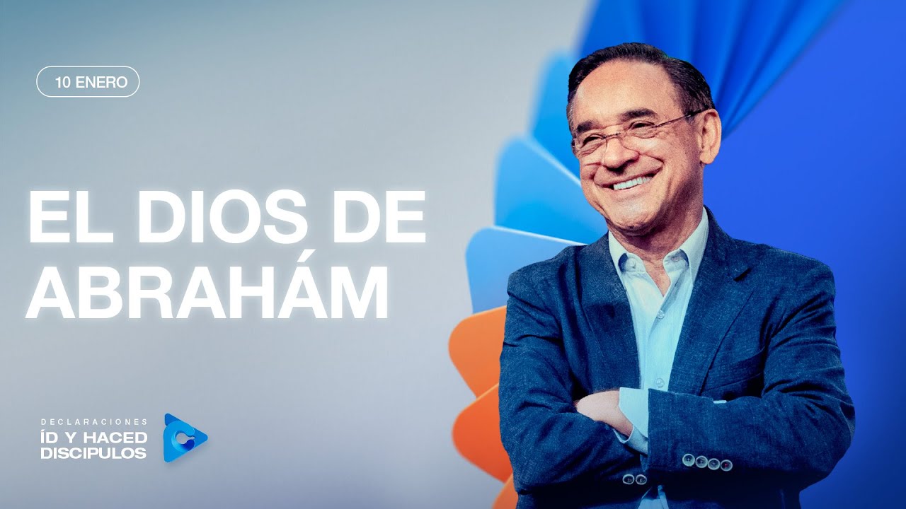 Declaraci&oacute;n del d&iacute;a - El Dios de Abrah&aacute;m - 10 Enero 2026