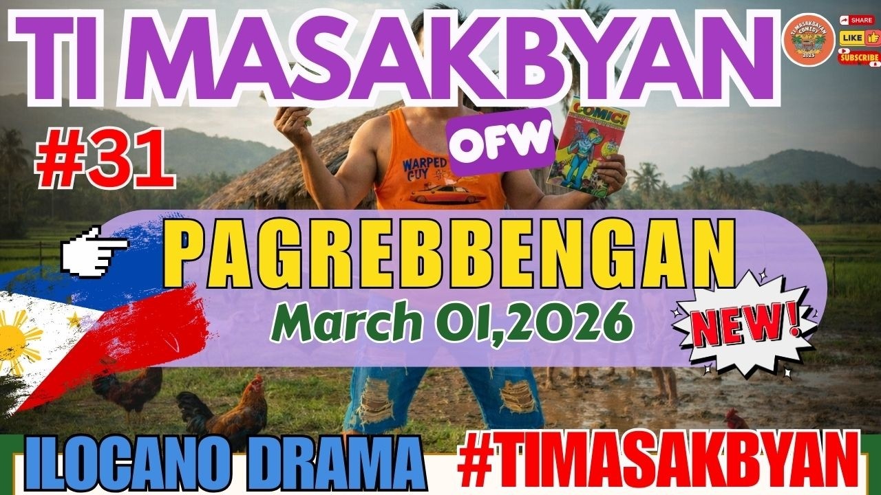 TI MASAKBAYAN OFW DRAMA #4IN1 MARCH 01.2026 | PAGREBBENGAN #31 | TOP ILOCANO DRAMA  #timasakbayan