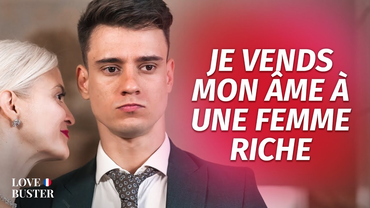 Je Vends Mon Âme À Une Femme Riche | @LoveBusterFrance