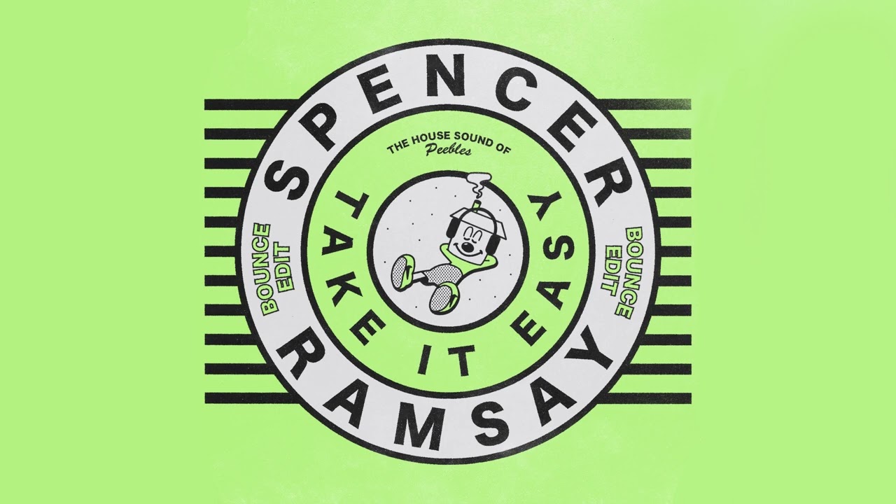 Spencer Ramsay - Take It Easy (BOUNCE EDIT)
